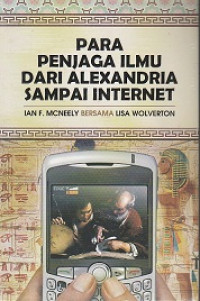 Para Penjaga Ilmu Dari Alexandria Sampai Internet